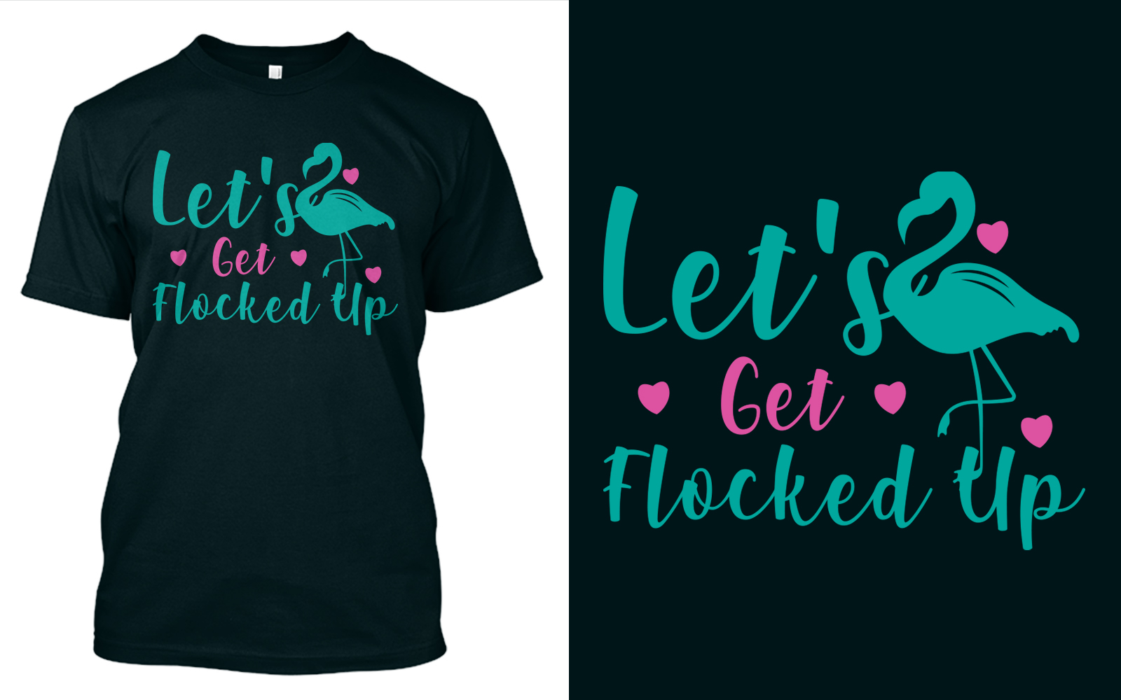 Download T-shirt Design "Let's Get Flocked Up - T-shirt Design" / Let's Get Flocked Up - T-shirt Design - T-shirt Design на тему графика let&amp;#039;s,get,flocked,flamingo,bird,flamingos,bride,party,zoo,drinksundefined,artwork,craft,typography,design,t,shirt,shirts,quote,illustrationundefined