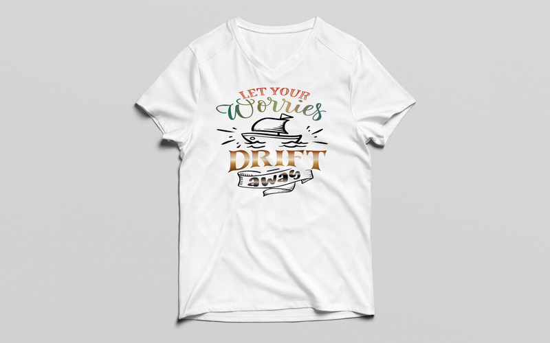 Let Your Worries Drift Away Typography T-shirt Design - Features Image 1