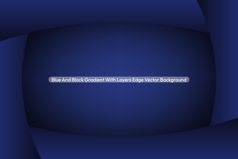 Blue And Black Gradient With Layers Edge Vector Backgrounds - Features Image 1