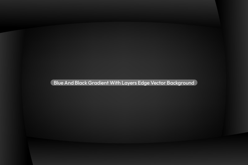 Blue And Black Gradient With Layers Edge Vector Backgrounds - Features Image 2